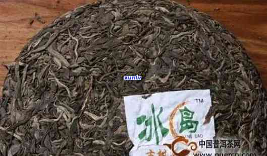 冰岛古树茶叶是什么类型的茶？百度百科揭示其口感特点与 ***  *** 