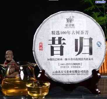 普洱品昔归茶的特点-昔归普洱茶口感