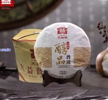 大益醇品茶怎样：品鉴与鉴的极指南