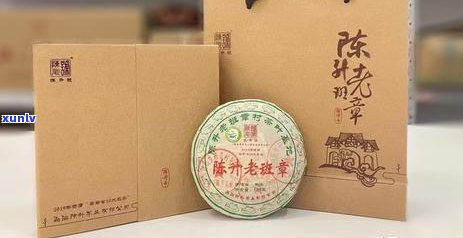 陈升号老班章系列茶：品质、价格、 *** 工艺与子相传的故事全面解析